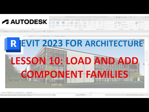 REVIT 2023 FOR ARCHITECTURE: LESSON 10 - LOAD AND ADD COMPONENT FAMILIES