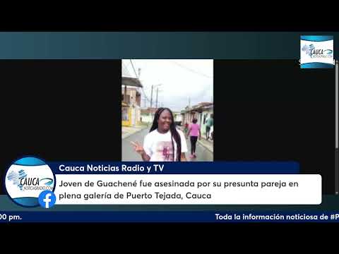 Joven de Guachené fue asesinada por su presunta pareja en plena galería de Puerto Tejada, Cauca