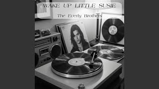 Wake Up Little Susie