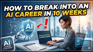 How to Break into an AI Career in 10 Weeks