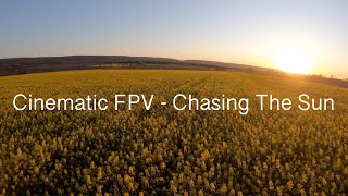 Cinematic FPV - Chasing The Sun