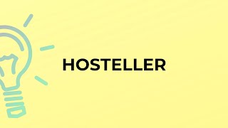 What is the meaning of the word HOSTELLER