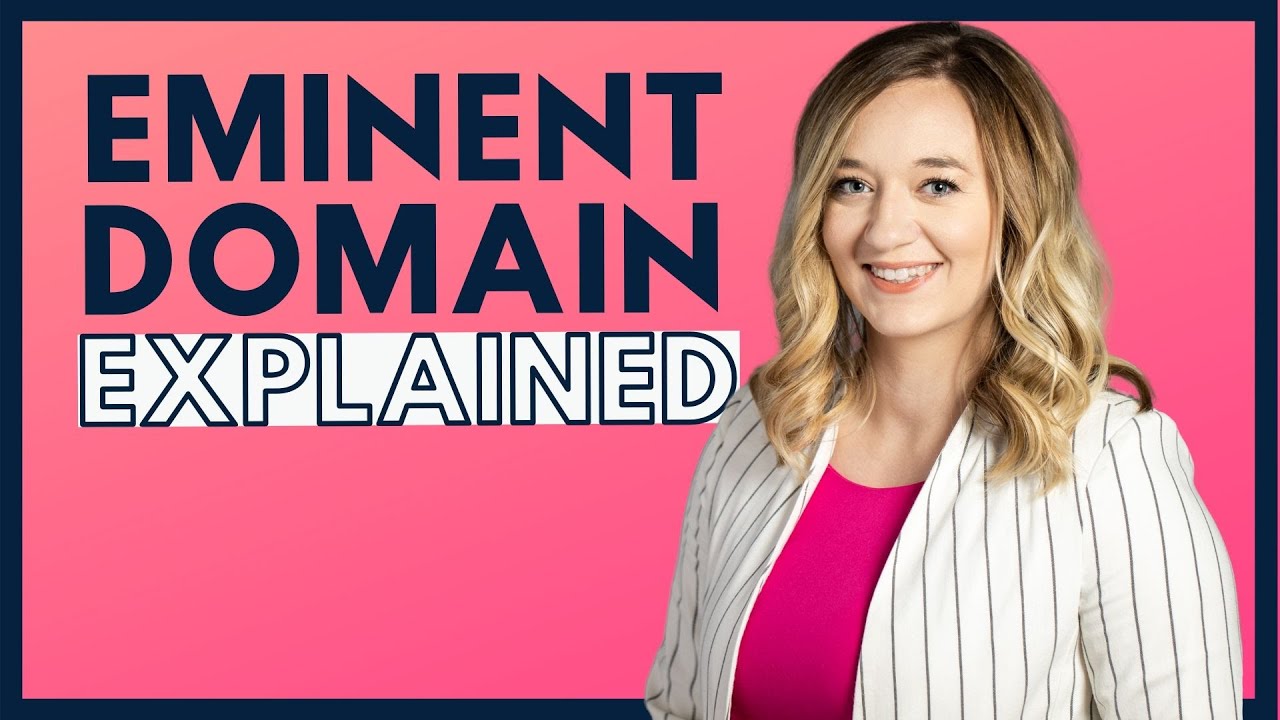 Eminent Domain - Real Estate Attorney Explains