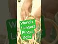 World's Longest Fingernails  #shorts