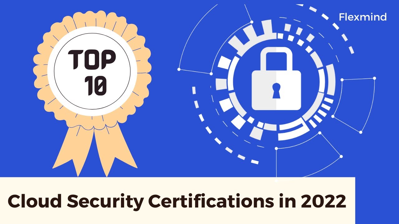 Cloud Security Certifications in 2022 | Cloud Security Certifications explained