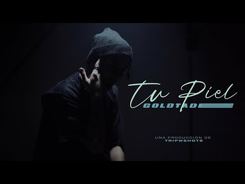 GOLDTADE - TU PIEL (Shot by Tripwshots)
