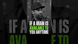 If a man is available to you anytime #denzelwashington #motiationalspeech #motivation