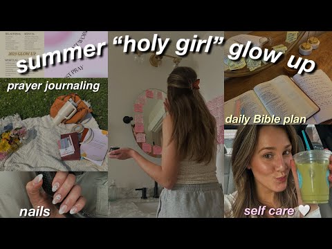 SUMMER “holy girl” GLOW UP! healthy christian habits, bible study + productive lifestyle