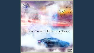 No Competetion (Okay) Music Video