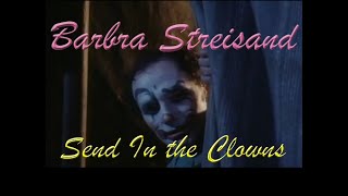 Barbra Streisand - Send In the Clowns