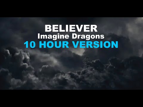 Believer Imagine Dragons 10 Hours