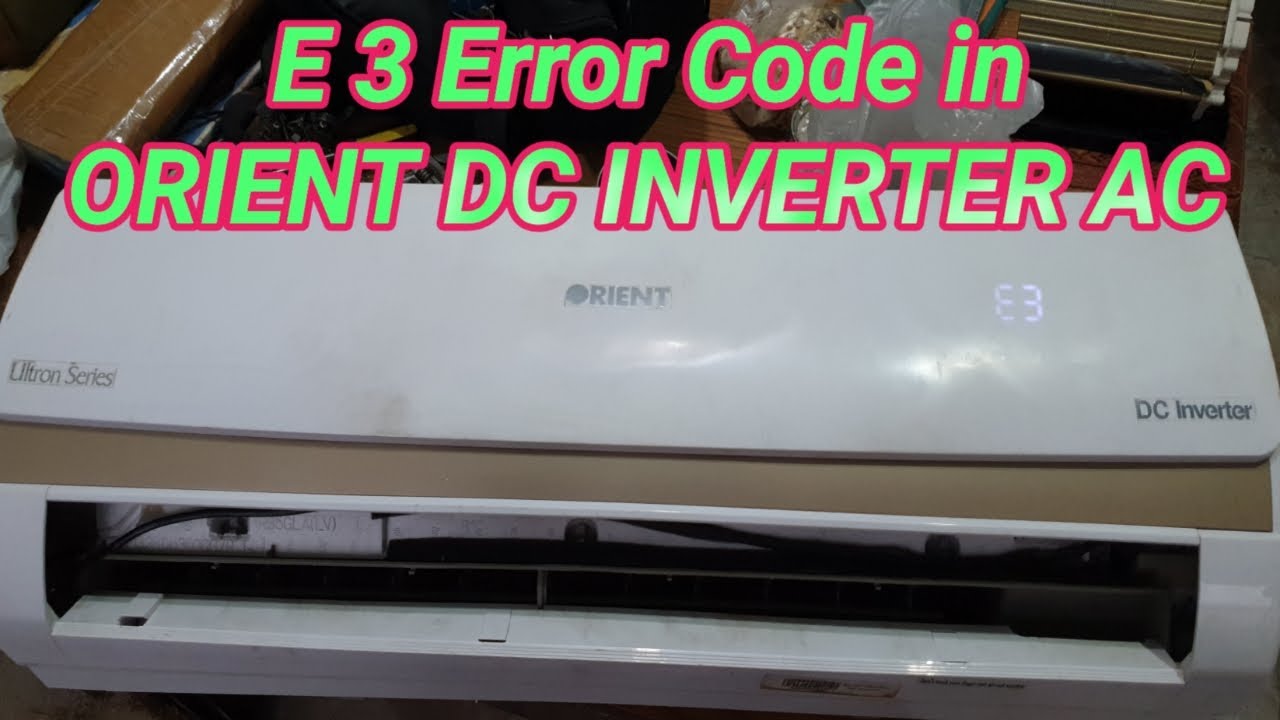 Orient Dc Inverter AC E3 Error Trace Fault And Repair