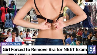 Girl Forced to Remove Bra for NEET Exam