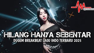Download lagu DJ HILANG HANYA SEBENTAR DUGEM BREAKBEAT LAGU INDO TERBARU 2025 ( DJ ASAHAN V2 ) mp3