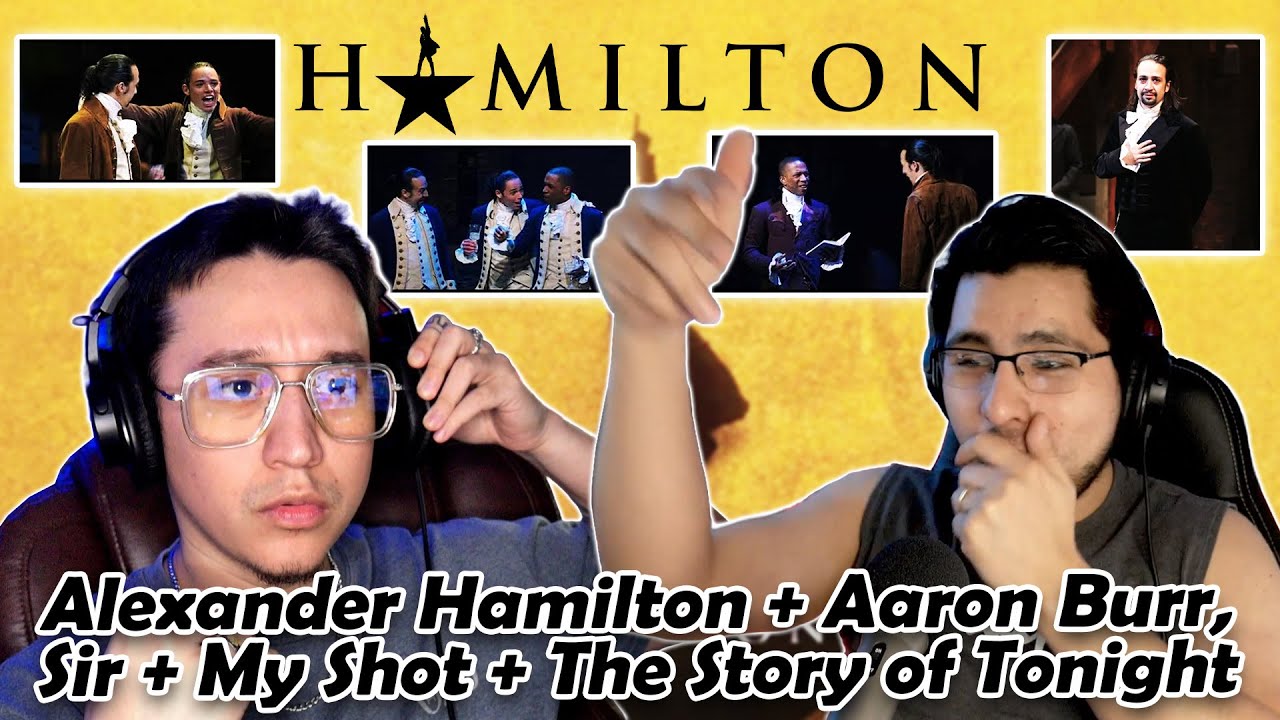 FIRST TIME WATCHING HAMILTON | Alexander Hamilton + Aaron Burr, Sir + My Shot + The Story of Tonight