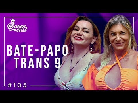 Especial BATE-PAPO TRANS 9 | QueenCast #105