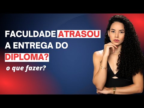 FACULDADE NÃO ENTREGA O DIPLOMA. O que fazer?