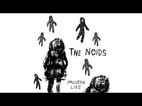 THE NOIDS - Modern Life