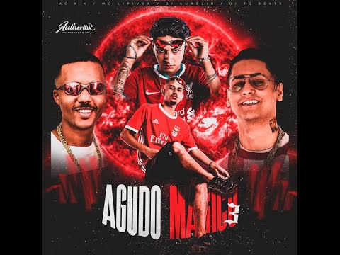 MC K.K - Agudo Mágico 3 (ft. MC Lipivox) [DJ Aurélio, DJ TG Beats]