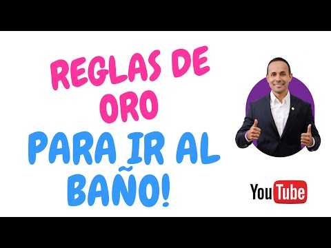 REGLAS DE ORO AL USAR EL BAÑO