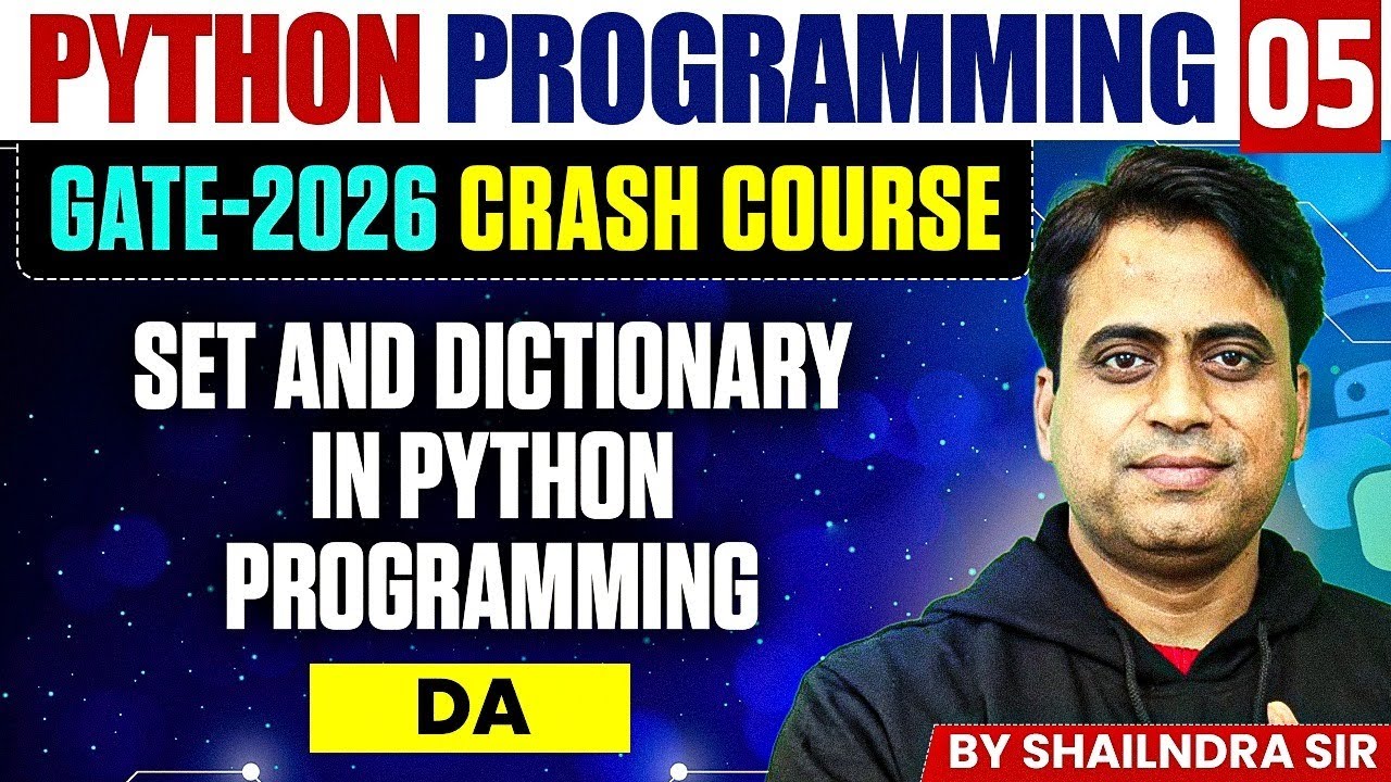 Python Programming 05 | Set and Dictionary | DA | GATE Crash Course