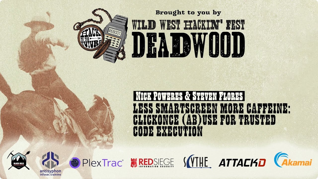 Wild West Hacking Fest (2022) — Less SmartScreen More Caffeine: ClickOnce (Ab)Use for Trusted Code Execution