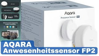 AQARA Anwesenheitssensor FP2 - Genial oder eher unausgereift? Unboxing, Einrichtung, Test