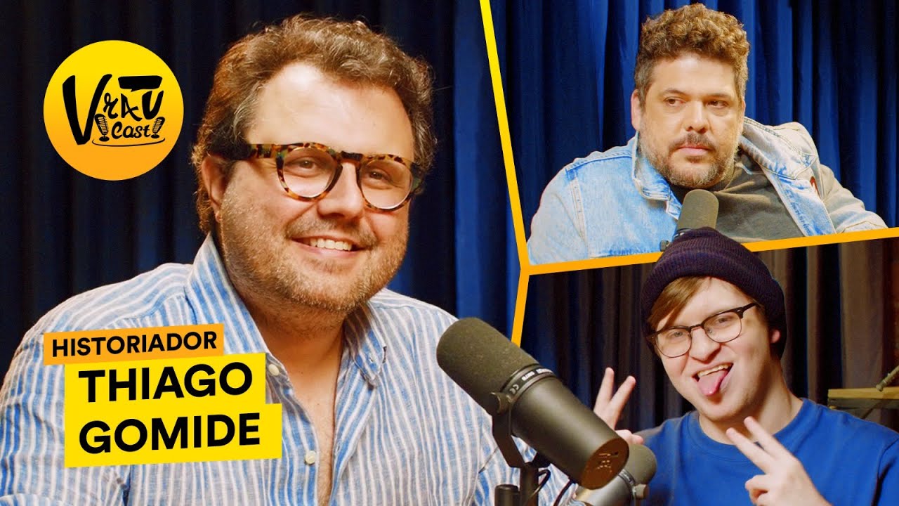 VRAU CAST: HISTORIADOR THIAGO GOMIDE