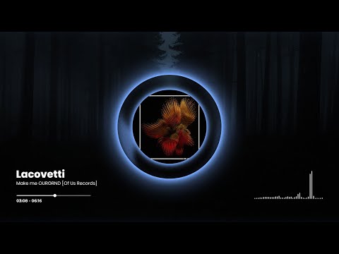 Lacovetti - Make Me  [Of Us Records]