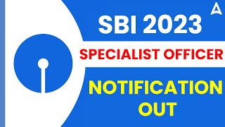 SBI SO 2023 Notification | SBI Vacancy 2023 Recruitment | Eligibility Criteria, Salary, Selection!