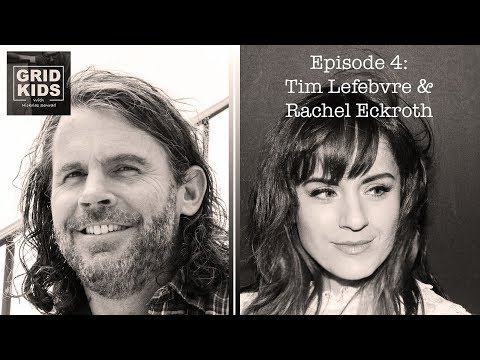 Grid Kids with Nicholas Semrad - #4 - Tim Lefebvre and Rachel Eckroth