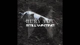 StillWaiting - "Bury You" [Official Audio]