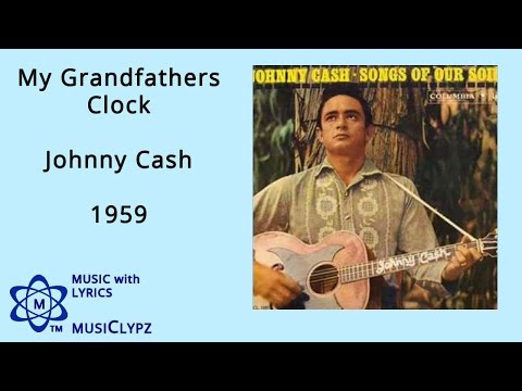 My Grandfathers Clock - Johnny Cash 1959 HQ Lyrics MusiClypz