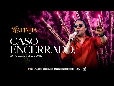 CASO ENCERRADO, SONHO DE AMOR, RETRATO DO FIM  ( Rafinha Asas • Pra Reviver • Audio Visual )