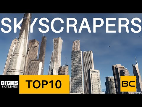 TOP 10 Unique Buildings for Cities Skylines: Skyscrapers | Better Cities