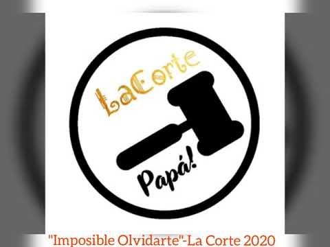 La Corte - Imposible olvidarte