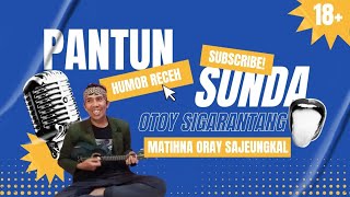 Download lagu LAGU PANTUN SUNDA LUCU || MATIHNA ORAY SAJEUNGKAL || OTOYSIGARANTANG#pantunsunda #komedisunda#viral mp3