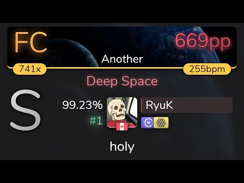 RyuK | Eoin O' Broin - Deep Space [Another] +HDDT 99.23% {#1 669pp FC} - osu!