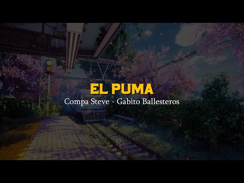 El Puma 🧐 | Compa Steve | Gabito Ballesteros | VIDEO LETRA/LYRICS OFICIAL