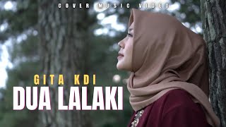 Download lagu DUA LALAKI - COVER BY GITA KDI mp3