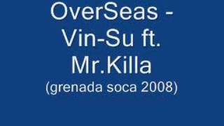 OverSeas - Vin-Su ft. Mr. Killa (Grenada Soca 2008)