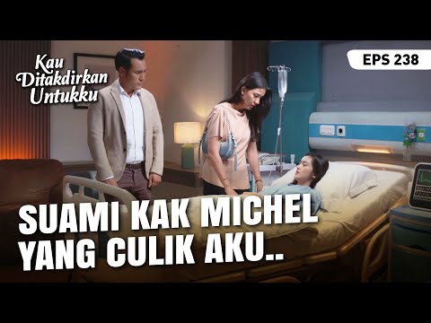 Michel SHOCK Saat Tahu Alisha Diculik Cakra | KAU DITAKDIRKAN UNTUKKU | EPS.238 (1/4)