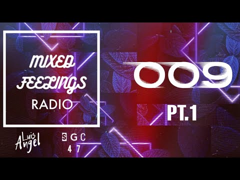 Mixed Feelings Radio (EP 009 PT. I) - WIGGAS