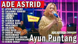 Download lagu AYUN PUNTANG - SALAHMU SENDIRI | ADE ASTRID X GERENGSENG TEAM FULL ALBUM DANGDUT BAJIDOR | SEMBADA mp3 Download lagu AYUN PUNTANG - SALAHMU SENDIRI | ADE ASTRID X GERENGSENG TEAM FULL ALBUM DANGDUT BAJIDOR | SEMBADA mp3