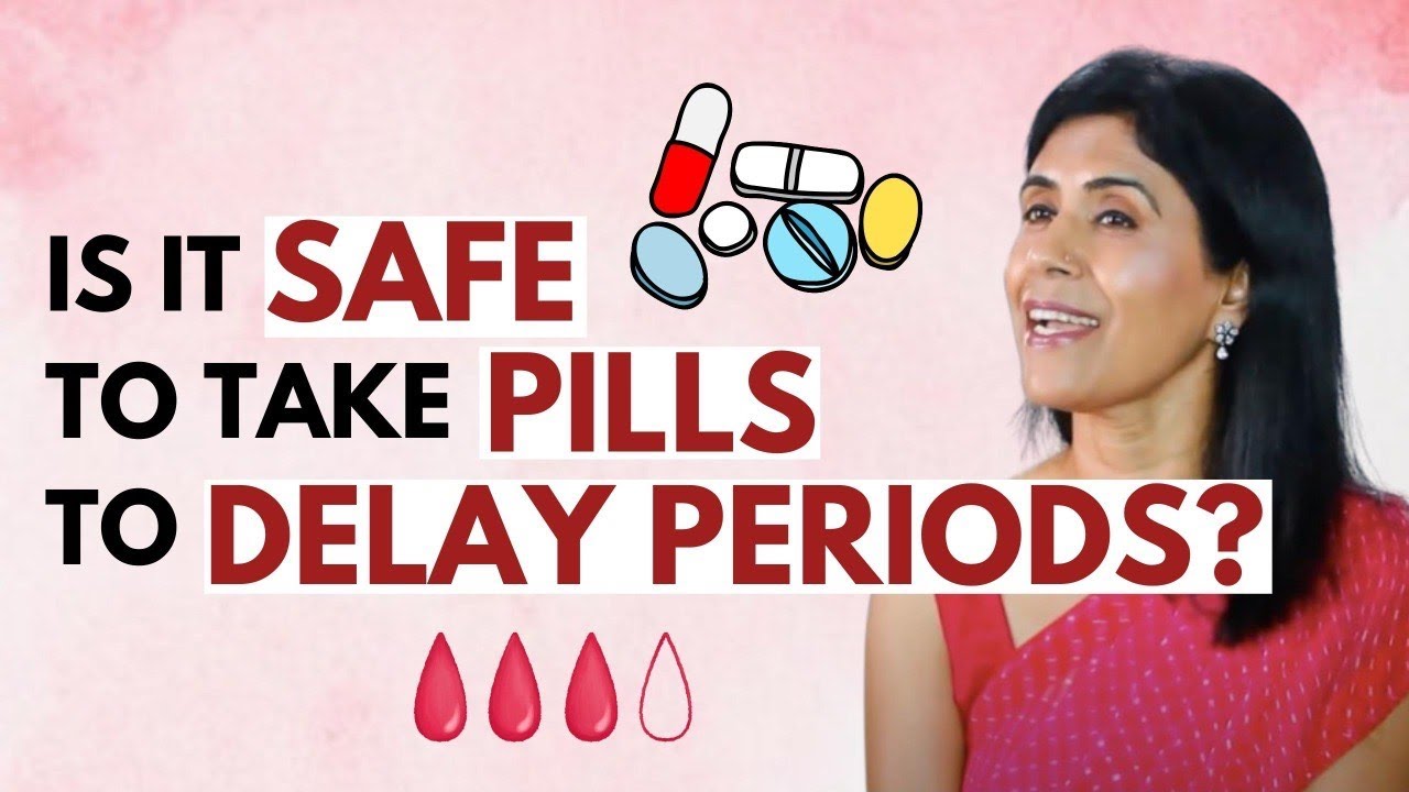 Is it safe to take medicine to delay periods? Archive REF