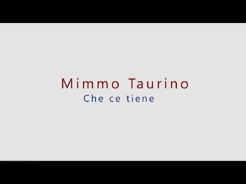 Mimmo Taurino - Che ce tiene (Official Video)