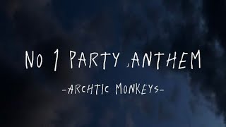 Arctic Monkeys  - No 1 Party Anthem (Lyrics)