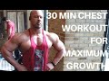 30 MINUTE CHEST WORKOUT FOR MAXIMUM GROWTH