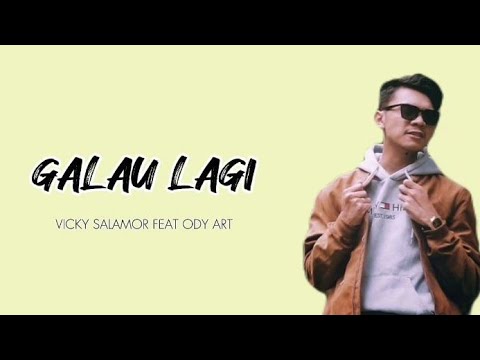 VICKY SALAMOR Feat ODY ART - GALAU LAGI ( Video Lirik )
