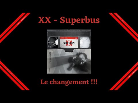 XX - Superbus - Le Changement !